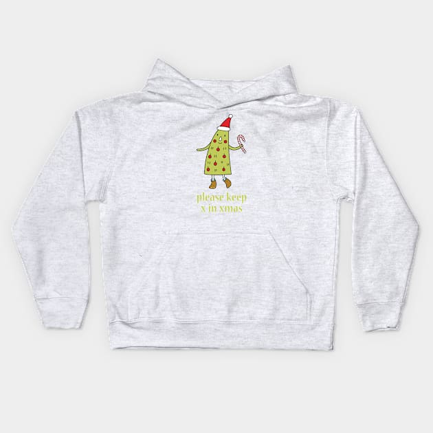 Please Keep X in Xmas - Funny Christmas Kids Hoodie by codeWhisperer